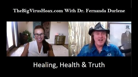 TheBigVirusHoax.com with Dr. Fernanda Durlene - Healing, Health & Truth