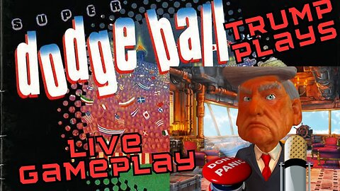 Trump Plays Super Dodge Ball Live!!