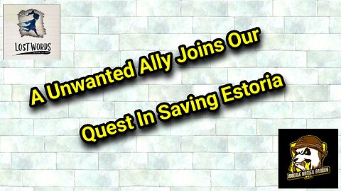 An Unwanted Ally Joins Our Quest In Saving Estoria - Lost Words: Beyond The Page [Episode 6]