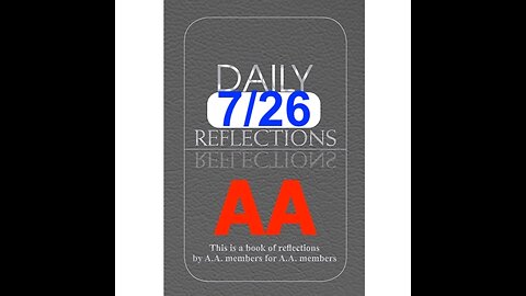 Daily Reflections – July 26 – Alcoholics Anonymous - Read Along