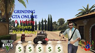 GTA ONLINE - Helping Players Make Money - 02/07/2024