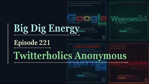 Big Dig Energy 221: Twitterholics Anonymous