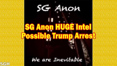SG Anon Situation Update March 21: Possible Trump Arrest