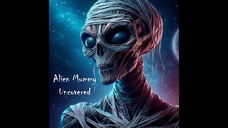 Shocking Discovery: Ancient Alien Mummy