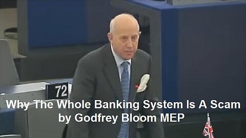 Why The Whole Banking System Is A Scam by Godfrey Bloom MEP