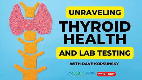 Unraveling Thyroid Health and Lab Testing with Dave Korsunsky