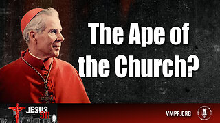 25 Jun 24, Jesus 911: The Ape of the Church?