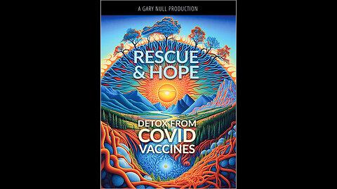 Rescue & Hope, Detox from Covid Vaccines - Part 2 of 2