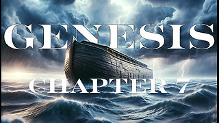 🌊 The Great Flood: Genesis Ch. 7: KJV