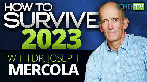 How to Survive 2023 With Dr. Joseph Mercola