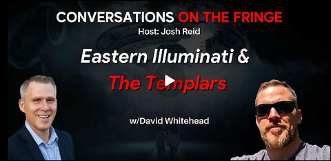 Eastern Illuminati & The Templars w/David Whitehead | Conversations On The Fringe