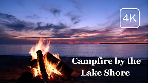 Campfire by the Lake Shore with Relaxing Water & Crackling Fire Sound