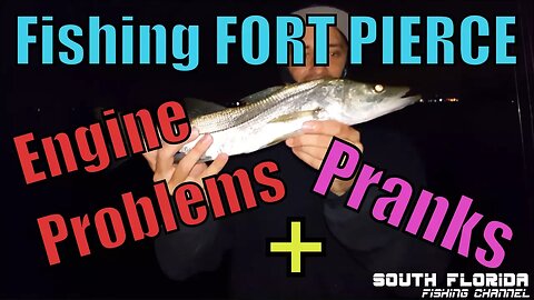 Fishing Fort Pierce - Engine Problems & Pranks
