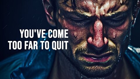 YOU'VE COME TOO FAR TO QUIT - New Motivational Video ft. Tony Robbin