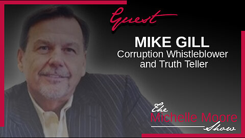 The Michelle Moore Show: Mike Gill 'Guns, Drugs, & Human Trafficking' May 12, 2023