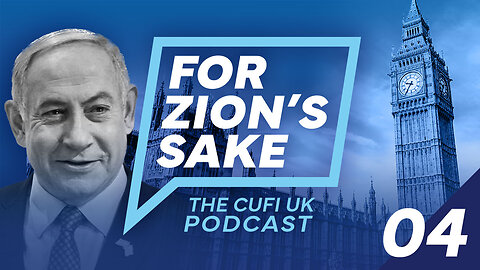 EP04 For Zion's Sake Podcast - Netanyahu's visit to London & the judicial reforms protests