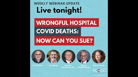 Wrongful Hospital COVID Deaths: Now Can You Sue? FLCCC Weekly Update (May 29, 2024)