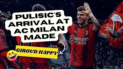 Pulisic's arrival to AC Milan