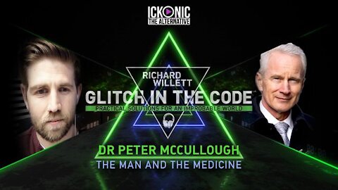Dr. McCullough Pandemic Deep Dive, Early Intervention & Experimental Jabs - Glitch In The Code