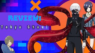 Review: Tokyo Ghoul