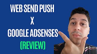 Web Send Push X Google Adsenses (Review) Vale a pena?