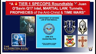 WWG1WGA🔥 TIER 1 SpecOps ROUNDTABLE Juan O’Savin INTEL, MARTIAL LAW, Tunnels, Anti-Christ & TIME WARS