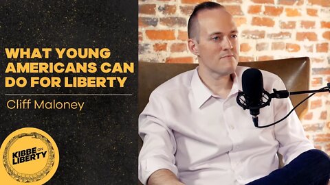 What Young Americans Can Do for Liberty | Guest: Cliff Maloney | Ep 26