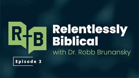 Relentlessly Biblical- Episode 3- Scriptural Response to Racial Reconciliation