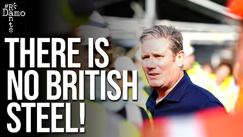 Starmer is lying to you about using British Steel to make warships.