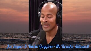 Joe Rogan & David Goggins - No Breaks Allowed!