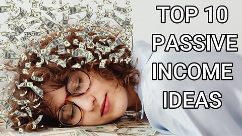 Top 10 Passive Income Ideas