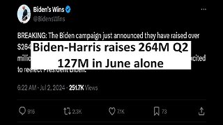 Biden Harris raised 264M in Q2, 127M in June alone