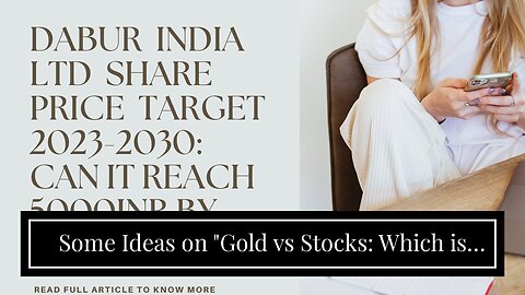 Some Ideas on "Gold vs Stocks: Which is the Better Investment?" You Need To Know