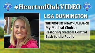 Lisa Dunnington - The Peoples Health Alliance & My Medical Choice: Restoring Medical Control
