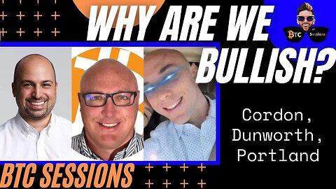 WHY ARE WE BULLISH? Rafael Cordon, Peter Dunworth, Portland Hodl - BITCOIN Chat