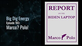 Big Dig Energy Episode 183: Marco? Polo!