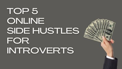 Top 5 Best Online Side Hustles For Introverts
