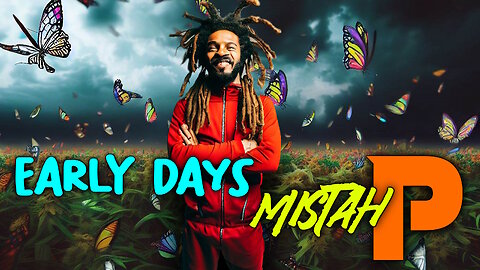 Early Days, Mistah P (Reggae Music)
