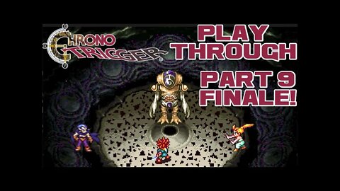 Chrono Trigger - Part 9 Finale! - Super Nintendo Playthrough 😎Benjamillion