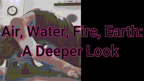 Air, Water, Fire, Earth: A Deeper Look at the Energetic Doshas