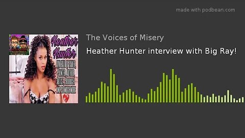 Heather Hunter interview with Big Ray!