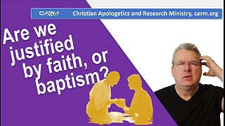 Are we justified by faith or baptism?