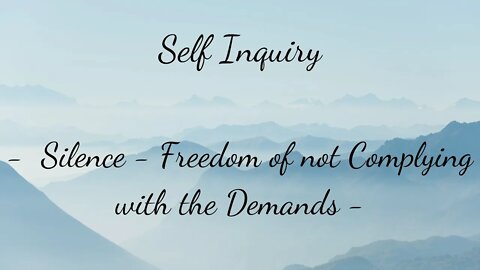 Self Inquiry (5) - Freedom of not complying with the demands