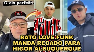 RATO LOVE FUNK MANDA RECADO PARA HIGOR ALBUQUERQUE !!!