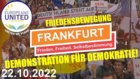 DEMO in FRANKFURT 22.10.2022 | Demonstration für Demokratie! | Europeans United | Re-Upload)