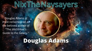 Nix The Naysayers - Douglas Adams