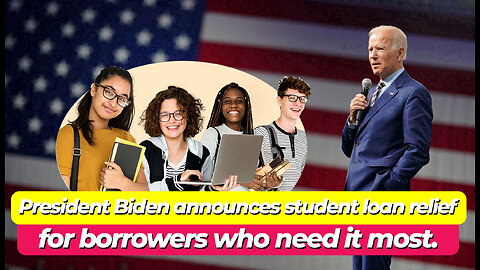Biden's New Student Loan Relief