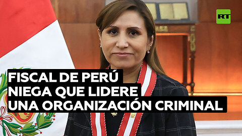Fiscal de Perú niega que lidere una organización criminal