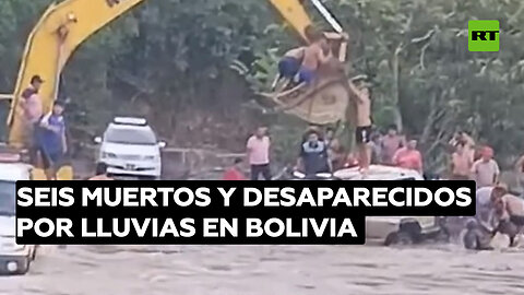 Al menos seis muertos y varios desaparecidos tras días de intensas lluvias en Bolivia