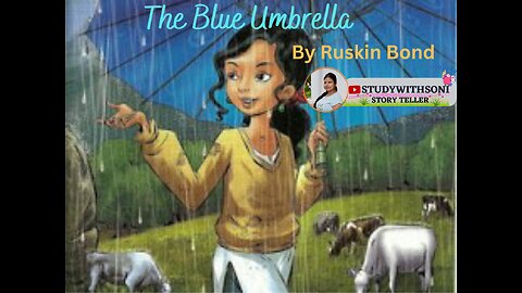 The Blue umbrella(story of small village girl having great heart of kindness):-Ruskin Bond #story